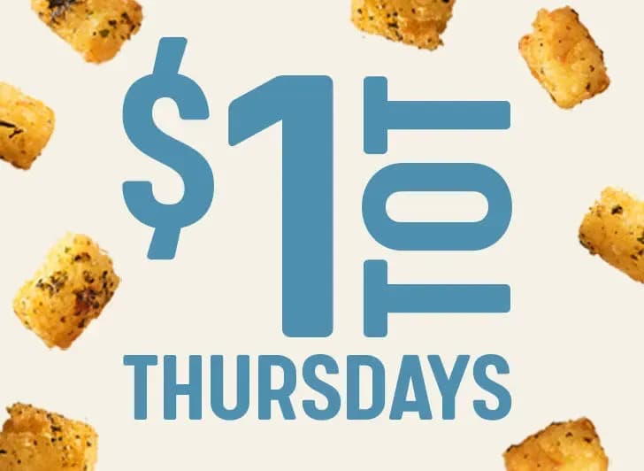 Crispy Tots for $1 on Thursdays Instore Only