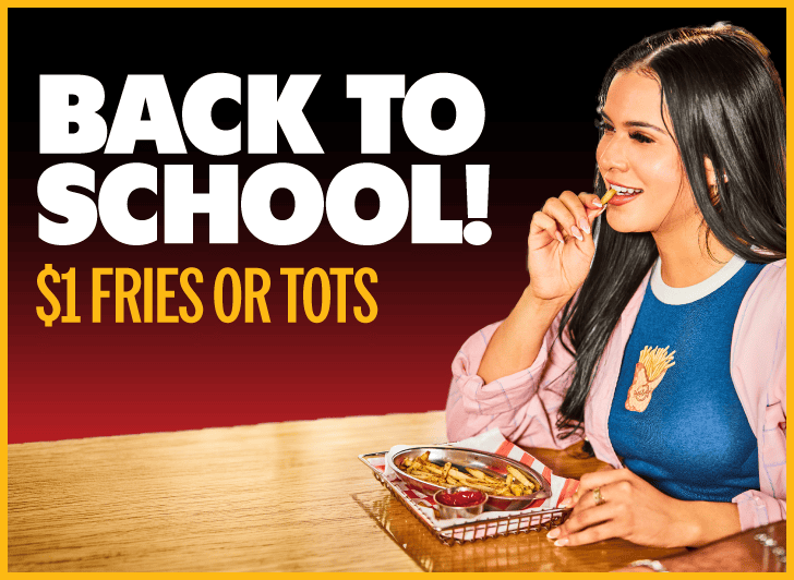 Back to school $1 fries or tots